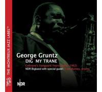 George Gruntz & NDR Bigba Dig My Trane: Coltrane's Vanguard Years (1961-196 (CD)