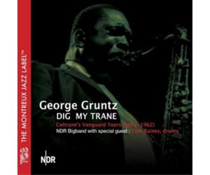 George Gruntz & NDR Bigba Dig My Trane: Coltrane's Vanguard Years (1961-196 (CD)