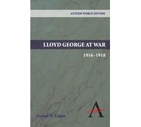 George H. Cassar Lloyd George at War, 1916-1918 (Tascabile)