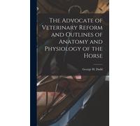 George H Dadd The Advocate of Veterinary Reform and Outlines (Copertina rigida)