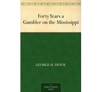 George H Devol Forty Years a Gambler on the Mississippi (Copertina rigida)