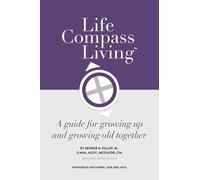George H Fuller Jr Life Compass Living (Tascabile)