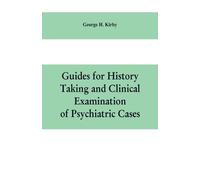 George H Kirby Guides for history taking and clinical examination of (Tascabile)