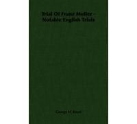 George H. Knott Trial Of Franz Muller - Notable English Trials (Tascabile)