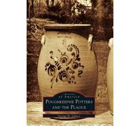 George H. Lukacs Poughkeepsie Potters and the Plague (Tascabile)