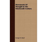 George H. Mead Movements Of Thought In The Nineteenth Century (Tascabile)