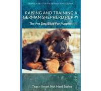 George H Mutter Raising And Training A German Shepherd Puppy (Tascabile)