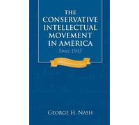 George H. Nash Conservative Intellectual Movement in America since 1 (Tascabile)
