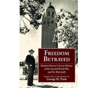 George H. Nash Freedom Betrayed (Copertina rigida)
