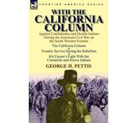 George H Pettis With the California Column (Copertina rigida)