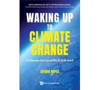 George H Ropes Waking Up To Climate Change: Five Dimensions Of The C (Tascabile)