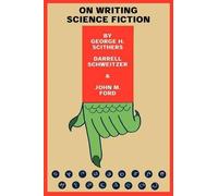 George H Scithers Darrell Schweitzer On Writing Science Fiction (Tascabile)