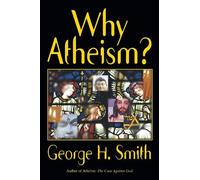 George H. Smith Why Atheism? (Tascabile)