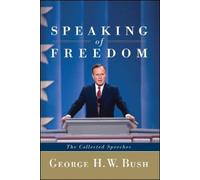 George H.W. Bush Speaking of Freedom (Tascabile)