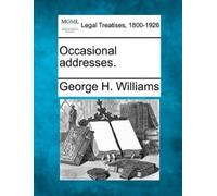 George H Williams Occasional Addresses. (Tascabile)