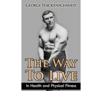 George Hackenschmidt The Way To Live (Tascabile)