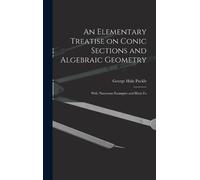 George Hale Puc An Elementary Treatise on Conic Sections and (Copertina rigida)