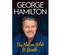 George Hamilton The Nation Holds Its Breath (Copertina rigida)