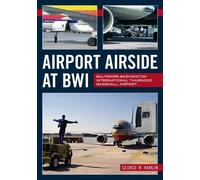 George Hamlin Airport Airside at Bwi: Baltimore-Washington Internati (Tascabile)