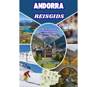 George Harrison Andorra Reisgids 2026: Ontdek de schoonheid voorbij (Tascabile)