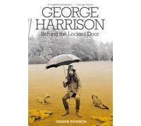 George Harrison: Behind the Locked Door-Thomson, Graeme-Copertina flessibile