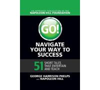 George Harrison Go Navigate Your Way to Success: 51 Short Tales tha (Tascabile)