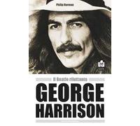 George Harrison. Il beatle riluttante
