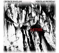 George Haslam & Nikolas Skordas Lethe (CD) Album