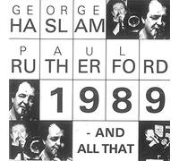 George Haslam & Paul Rutherford - 1989 - And All That