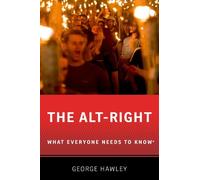 George Hawley The Alt-Right (Tascabile) What Everyone Needs to Know