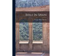 George Henry Borrow Bible In Spain (Tascabile)