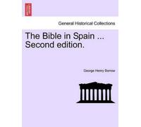 George Henry Borrow The Bible in Spain ... Second edition. (Tascabile)
