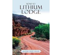 George Henry Nolan Road to Lithium Lodge (Tascabile)