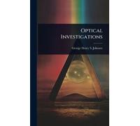 George Henry S Johnson Optical Investigations (Copertina rigida)