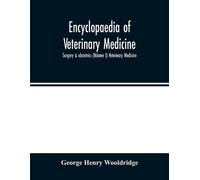 George Henry Wo Encyclopaedia of veterinary medicine, surgery & obst (Tascabile)