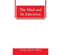 George Herbert Betts The Mind and Its Education (Tascabile)
