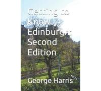 George Herbert Harris Getting to Know Edinburgh (Tascabile)