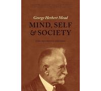 George Herbert Mead Mind, Self, and Society (Tascabile)