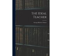 George Herbert Palmer The Ideal Teacher (Tascabile)