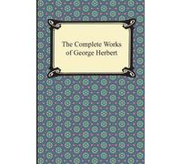 George Herbert The Complete Works of George Herbert (Tascabile)