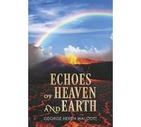 George Heren Walcott Echoes Of Heaven And Earth (Tascabile)