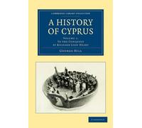 George Hill A History of Cyprus (Tascabile) History of Cyprus 4 Volume Set