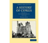 George Hill A History of Cyprus (Tascabile) History of Cyprus 4 Volume Set