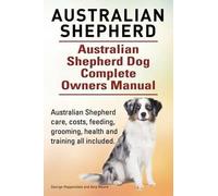 George Hoppenda Australian Shepherd. Australian Shepherd Dog Complet (Tascabile)