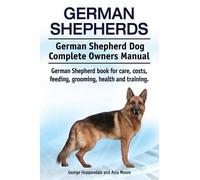 George Hoppenda German Shepherds. German Shepherd Dog Complete Owner (Tascabile)