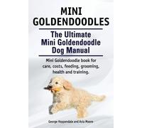 George Hoppenda Mini Goldendoodles. The Ultimate Mini Goldendoodle D (Tascabile)