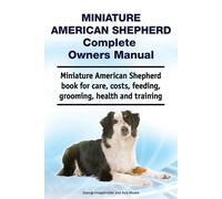 George Hoppenda Miniature American Shepherd Complete Owners Manual. (Tascabile)