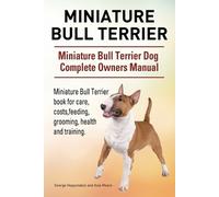 George Hoppenda Miniature Bull Terrier. Miniature Bull Terrier Dog C (Tascabile)