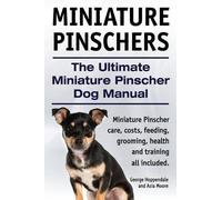 George Hoppenda Miniature Pinschers. The Ultimate Miniature Pinscher (Tascabile)