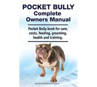 George Hoppenda Pocket Bully Complete Owners Manual. Pocket Bully bo (Tascabile)